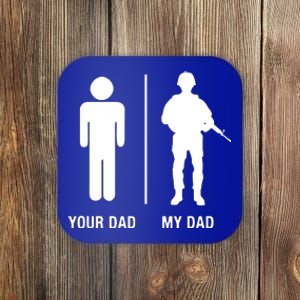 Your Dad My Dad Funny Soldier Military Father Coaster