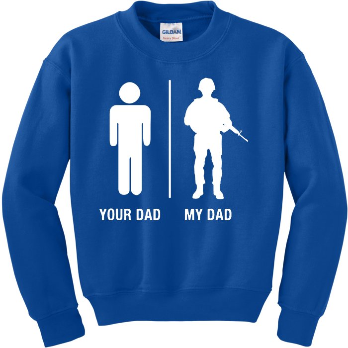 Your Dad My Dad Funny Soldier Military Father Kids Sweatshirt