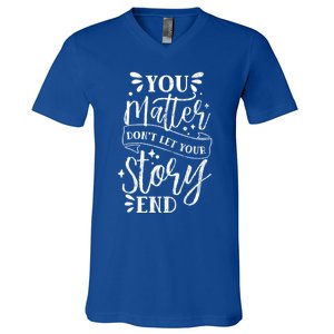 You Do Matter Happy Suicide Prevention Awareness Graphic Gift V-Neck T-Shirt