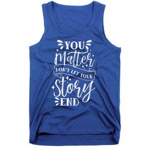 You Do Matter Happy Suicide Prevention Awareness Graphic Gift Tank Top