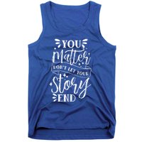 You Do Matter Happy Suicide Prevention Awareness Graphic Gift Tank Top