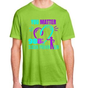 You Do Matter 988 Social Worker Suicide Prevention Awareness Funny Gift Adult ChromaSoft Performance T-Shirt