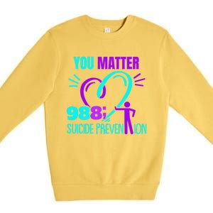 You Do Matter 988 Social Worker Suicide Prevention Awareness Funny Gift Premium Crewneck Sweatshirt