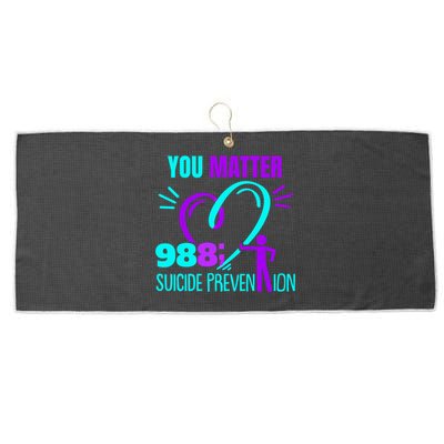 You Do Matter 988 Social Worker Suicide Prevention Awareness Funny Gift Large Microfiber Waffle Golf Towel