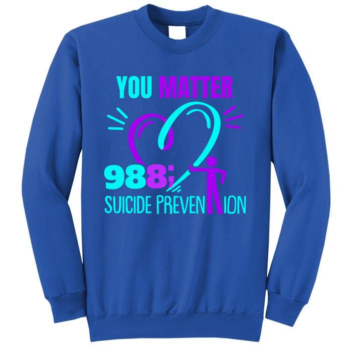 You Do Matter 988 Social Worker Suicide Prevention Awareness Funny Gift Sweatshirt