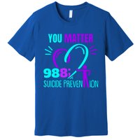 You Do Matter 988 Social Worker Suicide Prevention Awareness Funny Gift Premium T-Shirt