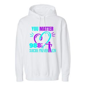 You Do Matter 988 Social Worker Suicide Prevention Awareness Funny Gift Garment-Dyed Fleece Hoodie