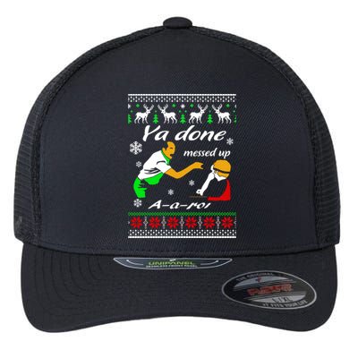 Ya Done Messed Up A A Ron Christmas Flexfit Unipanel Trucker Cap