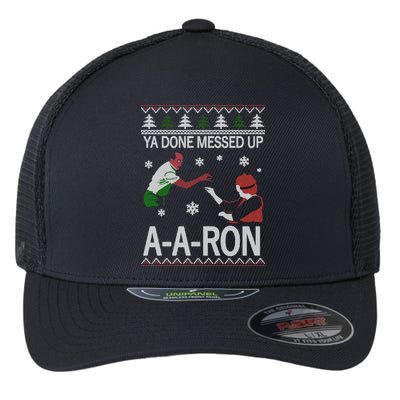 Ya Done Messed Up AARon Ugly Christmas Flexfit Unipanel Trucker Cap
