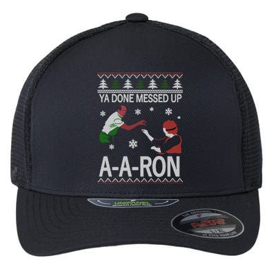 Ya Done Messed Up AARon Ugly Christmas Flexfit Unipanel Trucker Cap