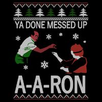 Ya Done Messed Up AARon Ugly Christmas Mug