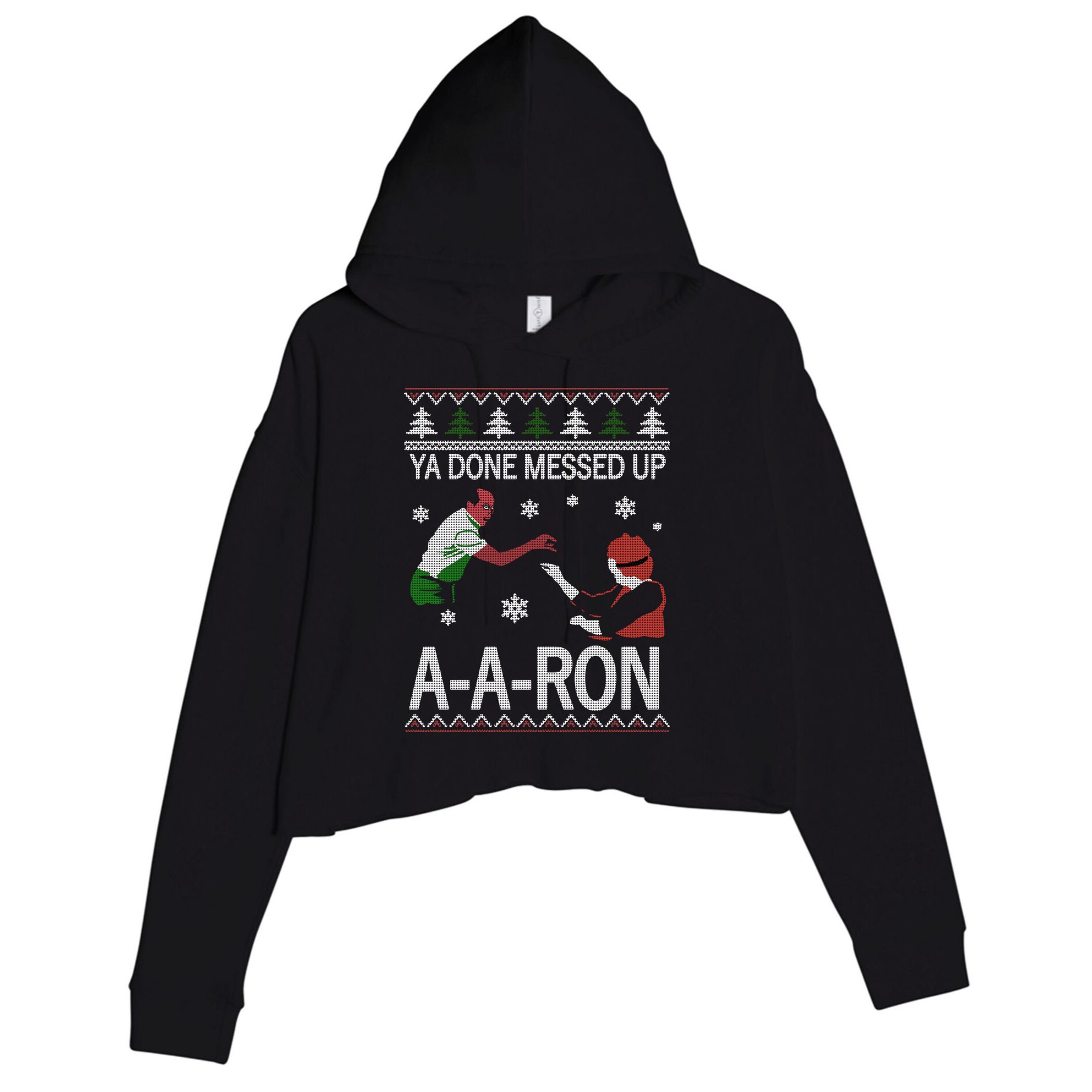 Ya Done Messed Up AARon Ugly Christmas Crop Fleece Hoodie