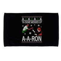 Ya Done Messed Up AARon Ugly Christmas Microfiber Hand Towel