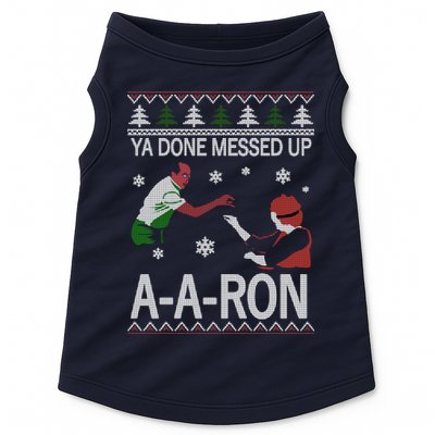 Ya Done Messed Up AARon Ugly Christmas Doggie Tank