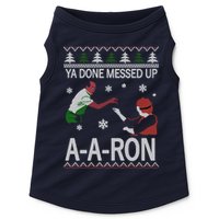 Ya Done Messed Up AARon Ugly Christmas Doggie Tank