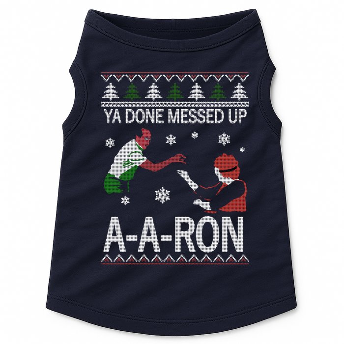 Ya Done Messed Up AARon Ugly Christmas Doggie Tank