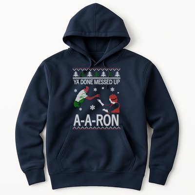 Ya Done Messed Up AARon Ugly Christmas Hoodie