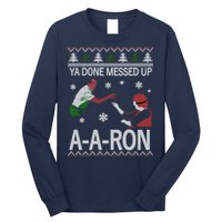 Ya Done Messed Up AARon Ugly Christmas Long Sleeve Shirt