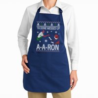 Ya Done Messed Up AARon Ugly Christmas Apron