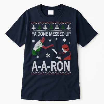 Ya Done Messed Up AARon Ugly Christmas Tall T-Shirt