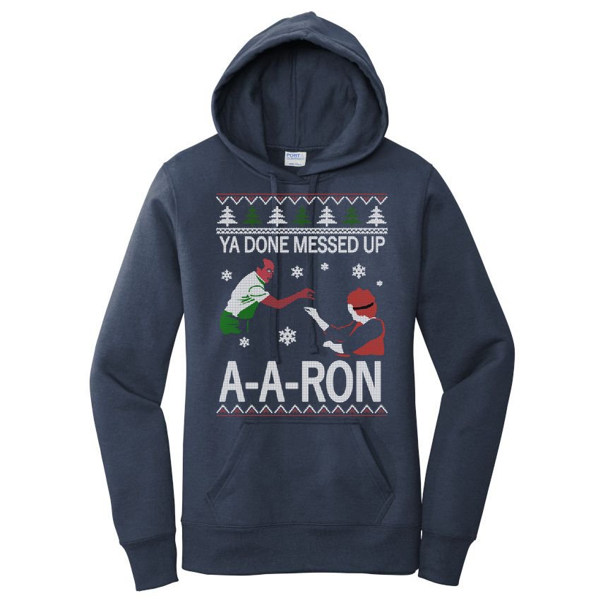 Ya Done Messed Up AARon Ugly Christmas Women's Pullover Hoodie