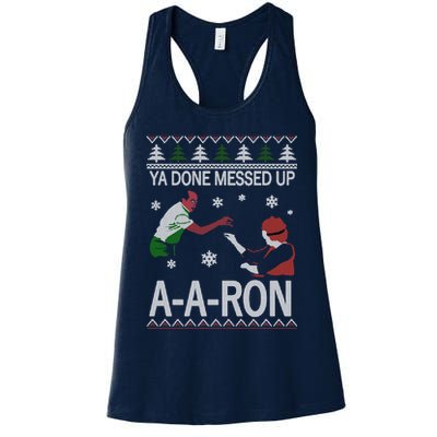 Ya Done Messed Up AARon Ugly Christmas Womens Tank Top