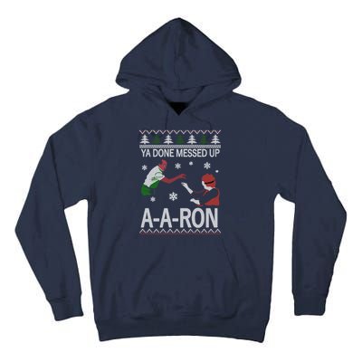 Ya Done Messed Up AARon Ugly Christmas Tall Hoodie