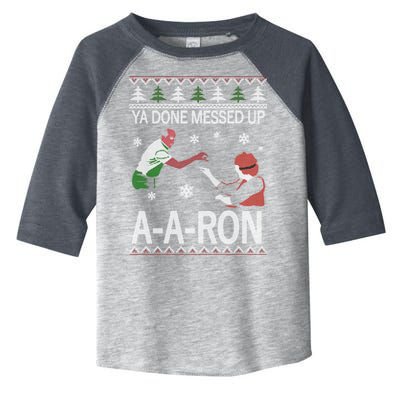 Ya Done Messed Up AARon Ugly Christmas Toddler Fine Jersey T-Shirt