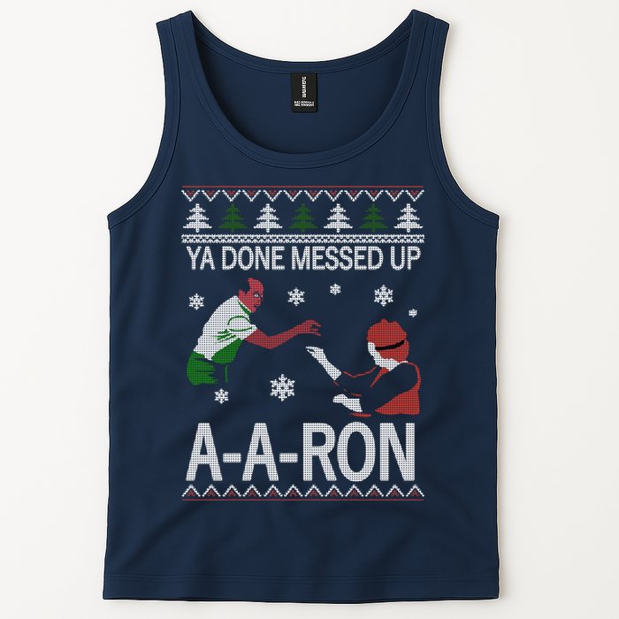 Ya Done Messed Up AARon Ugly Christmas Tank Top