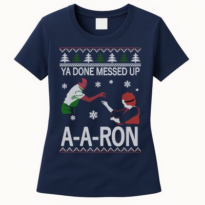 Ya Done Messed Up AARon Ugly Christmas Womens T-Shirt
