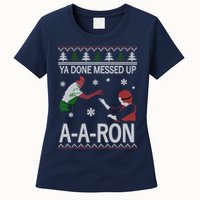 Ya Done Messed Up AARon Ugly Christmas Womens T-Shirt