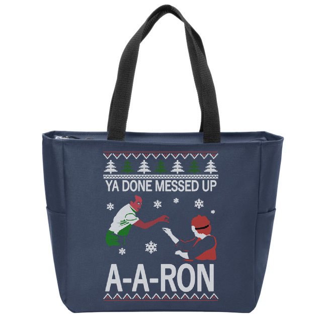 Ya Done Messed Up AARon Ugly Christmas Zip Tote Bag