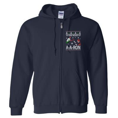 Ya Done Messed Up AARon Ugly Christmas Full Zip Hoodie