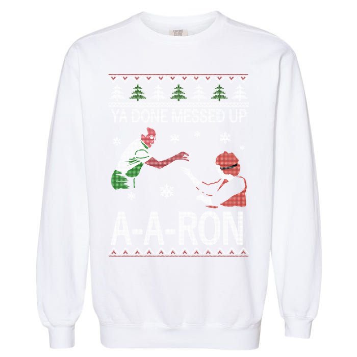 Ya Done Messed Up AARon Ugly Christmas Garment-Dyed Sweatshirt
