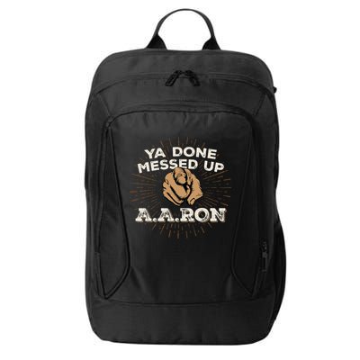 You Done Messed Up Aaron Funny School City Backpack