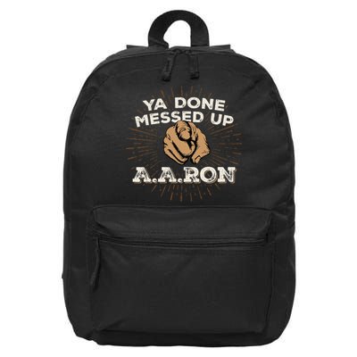 You Done Messed Up Aaron Funny School 16 in Basic Backpack