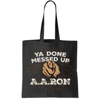 You Done Messed Up Aaron Funny School Bag