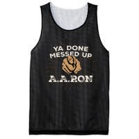 You Done Messed Up Aaron Funny School Mesh Reversible Basketball Jersey Tank