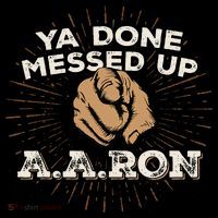 You Done Messed Up Aaron Funny School Youth Performance Sprint T-Shirt