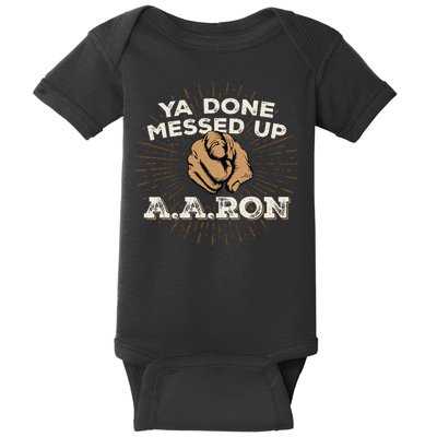 You Done Messed Up Aaron Funny School Baby Bodysuit