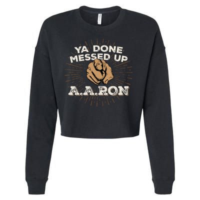 You Done Messed Up Aaron Funny School Cropped Pullover Crew