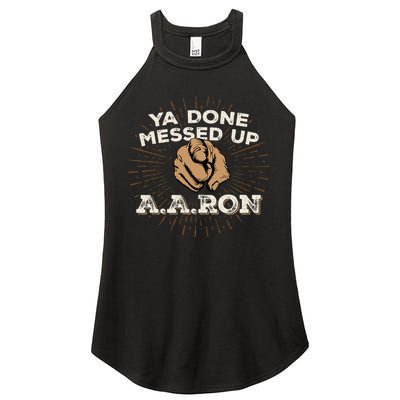 You Done Messed Up Aaron Funny School Women's Perfect Tri Rocker Tank