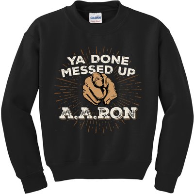 You Done Messed Up Aaron Funny School Kids Sweatshirt