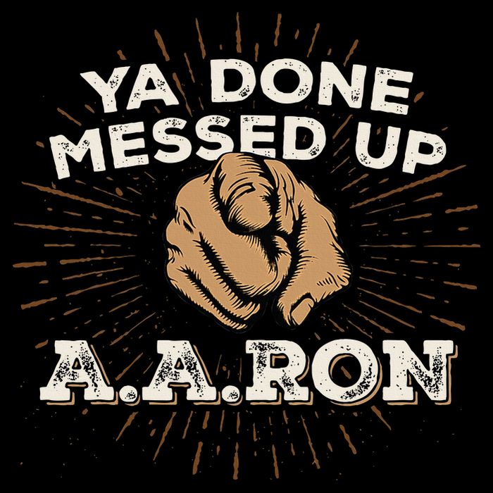 You Done Messed Up Aaron Funny School Short Acrylic Beanie