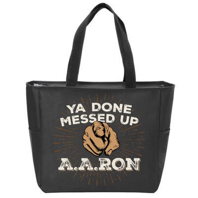 You Done Messed Up Aaron Funny School Zip Tote Bag