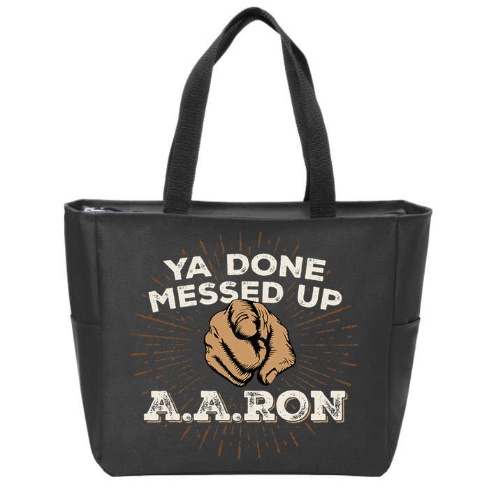 You Done Messed Up Aaron Funny School Zip Tote Bag