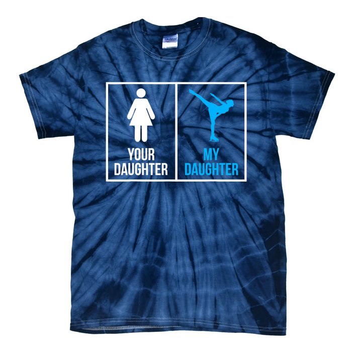 Your Daughter MY Daughter Ice Skating Tie-Dye T-Shirt