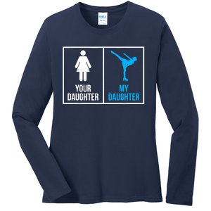 Your Daughter MY Daughter Ice Skating Ladies Long Sleeve Shirt