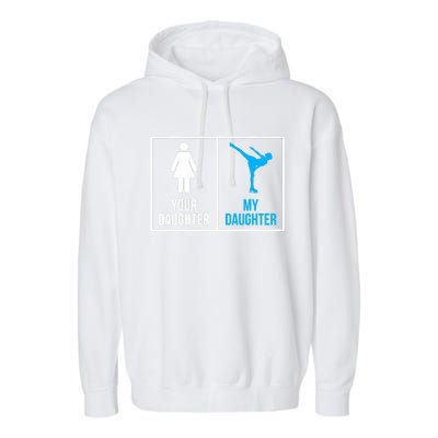 Your Daughter MY Daughter Ice Skating Garment-Dyed Fleece Hoodie