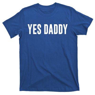 Yes Daddy Meaningful Gift T-Shirt